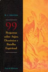 B.J. Oropeza - 99 Perguntas sobre Anjos, Demônios e Batalha Espiritual.pdf